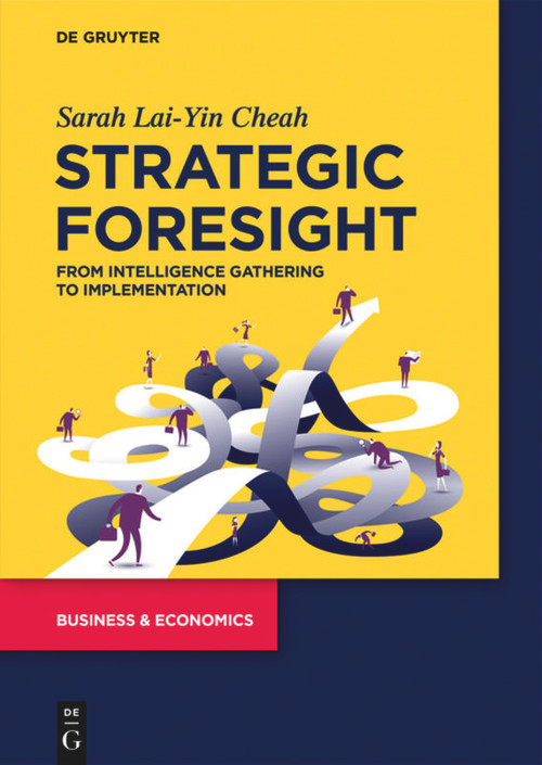 Strategic Foresight (Accelerating Technological Change) by Sarah Lai-Yin Cheah, 9783110672909