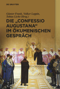 Die „Confessio Augustana“ im ökumenischen Gespräch (German Edition) by Günter Frank, Volker Leppin, Tobias Licht, 9783110683769
