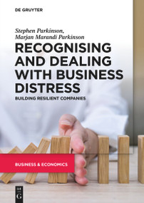 Recognising and Dealing with Business Distress (Building Resilient Companies) by Stephen Parkinson, Marjan Marandi Parkinson, 9783110689457