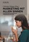 Marketing mit allen Sinnen (Chancen der multisensualen Kundenkommunikation) (German Edition) by Christian Chlupsa, 9783110700473