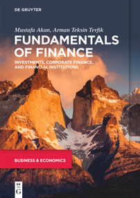 Fundamentals of Finance (Investments, Corporate Finance, and Financial Institutions) by Mustafa Akan, Arman Teksin Tevfik, 9783110705348