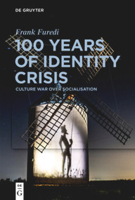 100 Years of Identity Crisis (Culture War Over Socialisation) by Frank Furedi, 9783110705126