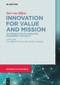 Innovation for Value and Mission (An Introduction to Innovation Management and Policy) by Peet van Biljon, 9783110711035