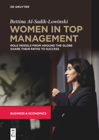 Women in Top management (Role Models from around the Globe share their Paths to success) by Bettina Al-Sadik-Lowinski, 9783110715033