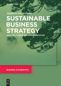 Sustainable Business Strategy (Analysis, Choice and Implementation) by Andrew Grantham, 9783110718188