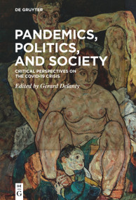 Pandemics, Politics, and Society (Critical Perspectives on the Covid-19 Crisis) by Gerard Delanty, 9783110713237