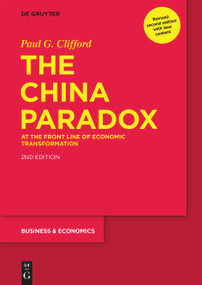 The China Paradox (At the Front Line of Economic Transformation) by Paul G. Clifford, 9783110724172