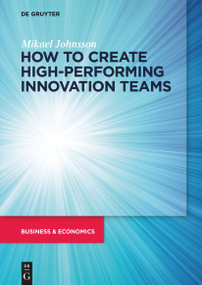 How to create high-performing innovation teams by Mikael Johnsson, 9783110737110