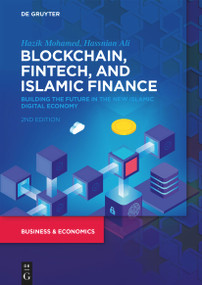 Blockchain, Fintech, and Islamic Finance (Building the Future in the New Islamic Digital Economy) by Hazik Mohamed, Hassnian Ali, 9783110744897
