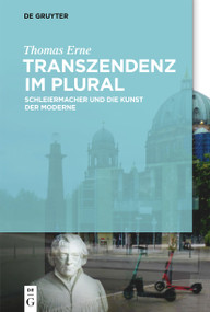 Transzendenz im Plural (Schleiermacher und die Kunst der Moderne) (German Edition) by Thomas Erne, 9783110745986