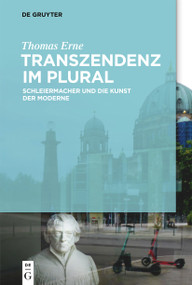 Transzendenz im Plural (Schleiermacher und die Kunst der Moderne) (German Edition) by Thomas Erne, 9783110745986