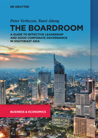 The Boardroom (A Guide to Effective Leadership and Good Corporate Governance in Southeast Asia) by Peter Verhezen, Tanri Abeng, 9783110787511