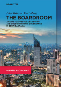 The Boardroom (A Guide to Effective Leadership and Good Corporate Governance in Southeast Asia) by Peter Verhezen, Tanri Abeng, 9783110787511