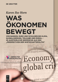 Was Ökonomen bewegt (German Edition) by Karen Ilse Horn, 9783111208398