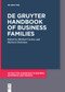 De Gruyter Handbook of Business Families by Michael Carney, Marleen Dieleman, 9783111620350