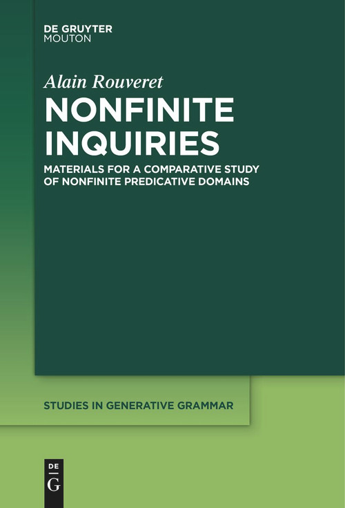 Nonfinite Inquiries (Materials for a Comparative Study of Nonfinite Predicative Domains) by Alain Rouveret, 9783111619569