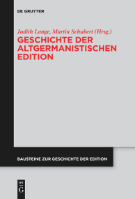 Geschichte der altgermanistischen Edition by Judith Lange, Martin Schubert, 9783111624815