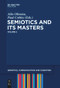 Semiotics and its Masters. Volume 2 by Alin Olteanu, Paul Cobley, 9783111627885