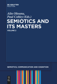 Semiotics and its Masters (Volume 2) by Alin Olteanu, Paul Cobley, 9783111627885