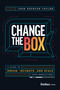 Change the Box (A Guide to Dream, Incubate, and Scale Your Innovations) by John Spencer-Taylor, 9798887505510