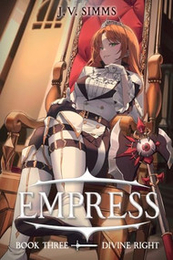 Divine Right (A World Conquest Isekai) by J. V. Simms, 9781039457966