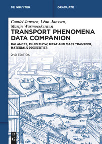 Transport Phenomena Data Companion (Balances, Fluid Flow, Heat and Mass Transfer, Materials Properties) by Camiel Janssen, Léon Janssen, 9783111385075
