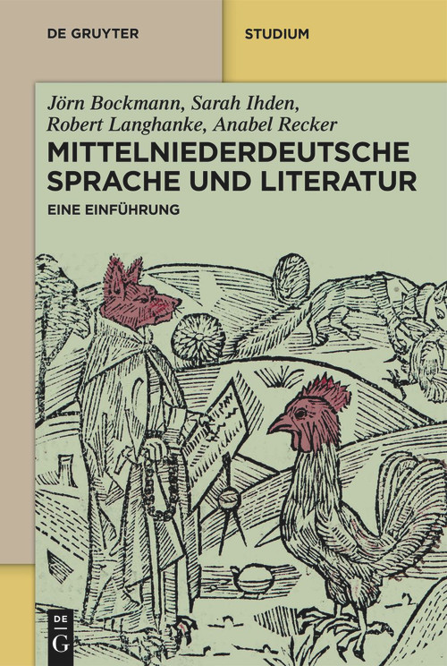 Mittelniederdeutsche Sprache und Literatur (Eine Einführung) (German Edition) by Jörn Bockmann, Sarah Ihden, Robert Langhanke, Anabel Recker, 9783110224252