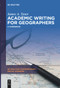 Academic Writing for Geographers (A Handbook) by James A. Tyner, 9783111629322