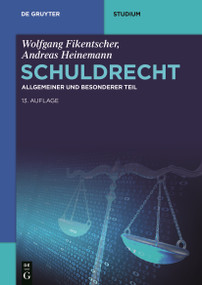 Schuldrecht (Allgemeiner und Besonderer Teil) (German Edition) - 9783111212128 by Wolfgang Fikentscher, Andreas Heinemann, 9783111212128