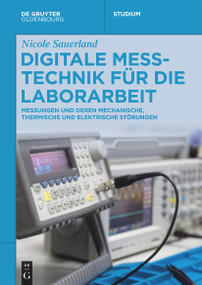 Digitale Messtechnik für die Laborarbeit (Messungen und deren mechanische, thermische und elektrische Störungen) (German Edition) by Nicole Sauerland, 9783111477329
