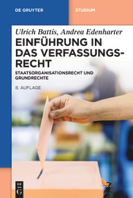 Einführung in das Verfassungsrecht (Staatsorganisationsrecht und Grundrechte) (German Edition) - 9783111269399 by Ulrich Battis, Andrea Edenharter
