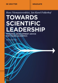 Towards Scientific Leadership (Personal Development Advice for Young Academics) by J. W. (Hans) Niemantsverdriet, Jan-Karel Felderhof, 9783111325316