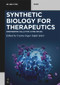 Synthetic Biology for Therapeutics (Engineering Cells for Living Drugs) by Urartu Ozgur Safak Seker, 9783111329482