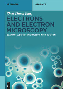 Electrons and Electron Microscopy (Quantum Electron Microscopy Introduction) by Zhen Chuan Kang, 9783111449135