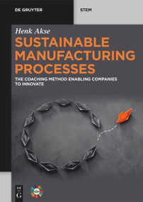 Sustainable Manufacturing Processes (The Coaching Method Enabling Companies to Innovate) by Henk Akse, 9783111383422