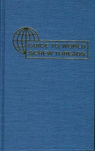 Guide to World Screw Threads - 9780831110925 by P Sidders, 9780831110925