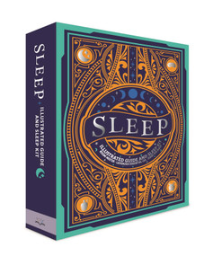 Sleep: An Illustrated Guide and Sleep Kit (with Room Mister, Lavender Essential Oil, and Sleep Eye Mask) by IglooBooks, Belinda Campbell, 9781837956425