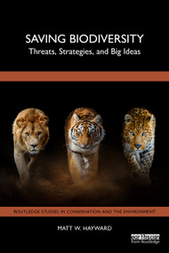Saving Biodiversity (Threats, Strategies, and Big Ideas) by Matt W. Hayward, 9781032960265