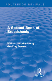 A Second Book of Broadsheets (Routledge Revivals) (With an Introduction by Geoffrey Dawson) by Various, 9781138901476