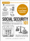 Social Security 101, 2nd Edition (From Medicare to Spousal Benefits, an Essential Primer on Government Retirement Aid) by Michele Cagan, Alfred Mill, 9781507222348