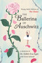 The Ballerina of Auschwitz (Young Adult Edition of The Choice) by Edith Eva Eger, 9781665952552