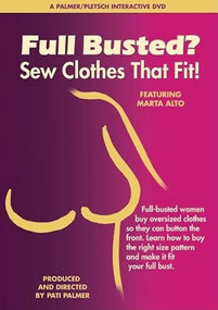 Full Busted? Sew Clothes That Fit! by Marta Alto, Pati Palmer, 9780935278798