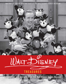 Walt Disney Treasures (Personal Art and Artifacts from The Walt Disney Family Museum) by Walter E.D. Miller, Kirsten Komoroske, Jen Newens, The Staff of The Walt Disney Family Museum, 9781681884486