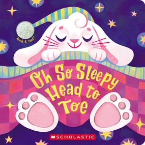Oh So Sleepy Head to Toe (Touch and Feel) by Scholastic, Maria Gabriela Gama, 9781546139409