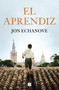 El aprendiz / The Apprentice (Spanish Edition) by Jon Echanove, 9788466680387