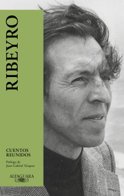 Cuentos reunidos (Ribeyro) / Julio Ramon Ribeyro: Selected Stories (Spanish Edition) by Julio Ramón Ribeyro, Juan Gabriel Vásquez, 9788420461410