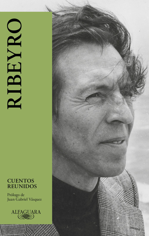 Cuentos reunidos (Ribeyro) / Julio Ramon Ribeyro: Selected Stories (Spanish Edition) by Julio Ramón Ribeyro, Juan Gabriel Vásquez, 9788420461410