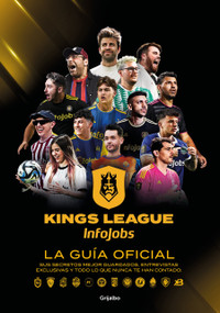 Kings League: La guía oficial: Sus secretos mejor guardados, entrevistas exclusivas y todo lo que nunca te han contado / Kings League: .. (Spanish Edition) by Kings League, 9788425367779