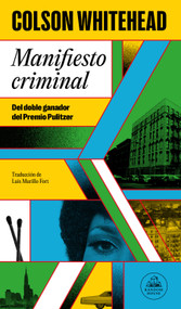 Manifiesto criminal / Crook Manifesto (Spanish Edition) by Colson Whitehead, 9788439743507