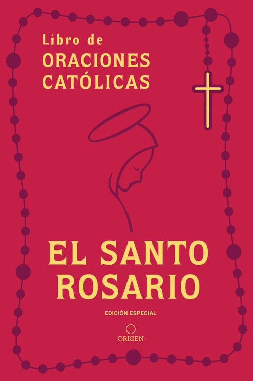 El Santo Rosario: Libro de oraciones católicas (edición de regalo) / Holy Rosary: Book of Catholic Prayers (Gift Edition) (Spanish Edition) by Origen, 9798890982322
